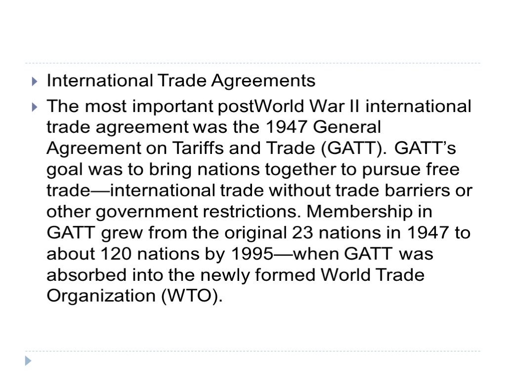 International Trade Agreements The most important postWorld War II international trade agreement was the